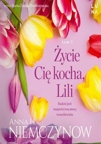 Życie cię kocha, Lili Anna H. Niemczynow - audiobook MP3