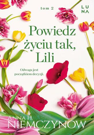 Powiedz życiu tak, Lili Anna H. Niemczynow - okladka książki