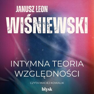 Intymna teoria względności Janusz Leon Wiśniewski - okladka książki