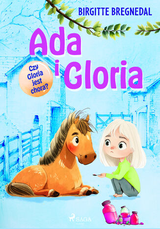 Ada i Gloria 5: Czy Gloria jest chora? (#5) Birgitte Bregnedal - okladka książki