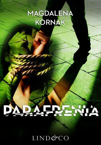 Parafrenia. Tom 3. Prokurator Amelia Magdalena Kornak - okladka książki