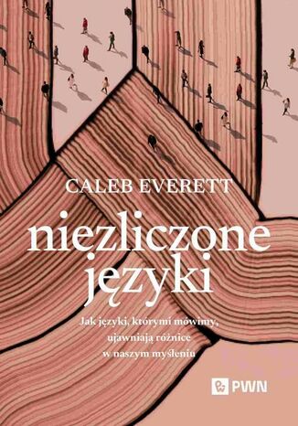 Niezliczone języki Caleb Everett - okladka książki