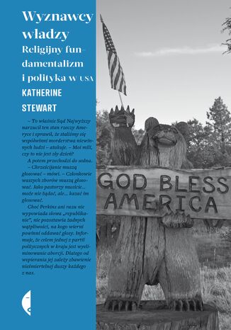 Wyznawcy władzy. Religijny fundamentalizm i polityka w USA Katherine Stewart - okladka książki