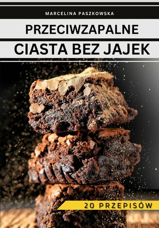 Przeciwzapalne ciasta bez jajek Marcelina Paszkowska - okladka książki