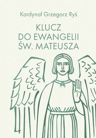 Klucz do Ewangelii św. Mateusza kard. Grzegorz Ryś - okladka książki