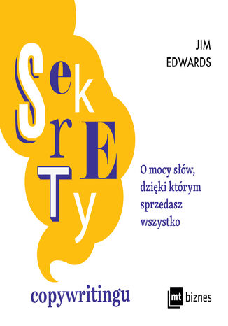 Sekrety copywritingu. O mocy słów, dzięki którym sprzedasz wszystko Jim Edwards - audiobook MP3