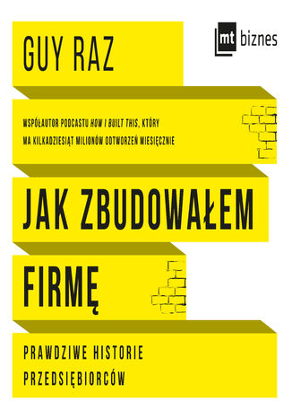 Jak zbudowałem firmę. Prawdziwe historie przedsiębiorców Guy Raz - audiobook MP3