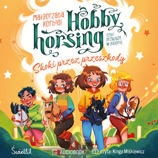 Skoki przez przeszkody. Hobby horsing, czyli przyjaźń w galopie Małgorzata Korbiel - audiobook MP3