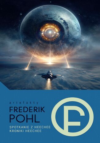 Spotkanie z Heechee / Kroniki Heechee Frederik Pohl - okladka książki