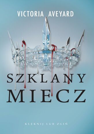 Szklany miecz. Cykl Czerwona Królowa. Tom 2 Victoria Aveyard - okladka książki