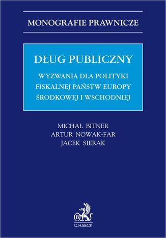 Dług publiczny. Wyzwania dla polityki fiskalnej państw Europy środkowej i wschodniej Michał Bitner, Artur Nowak-Far, Jacek Sierak - okladka książki