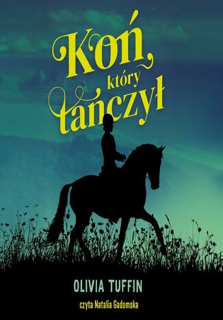 Koń, który tańczył Olivia Tuffin - okladka książki