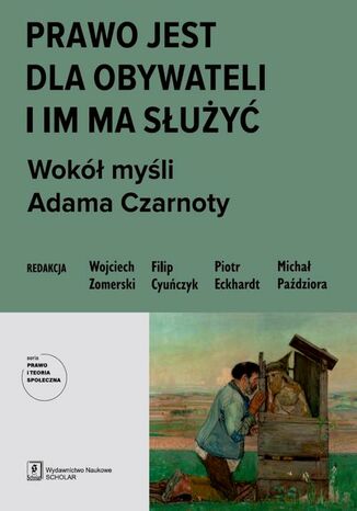 Prawo jest dla obywateli i im ma służyć Wojciech Zomerski, Filip Cyuńczyk, Piotr Eckhardt, Michał Paździora - okladka książki