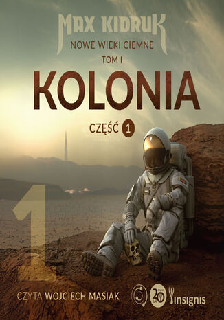 Kolonia. Nowe wieki ciemne (1 część 1). Kolonia (Nowe wieki ciemne: tom 1, część 1) Max Kidruk - okladka książki