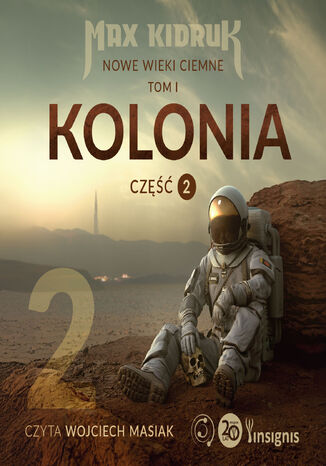 Kolonia (Nowe wieki ciemne: tom 1, część 2) Max Kidruk - okladka książki