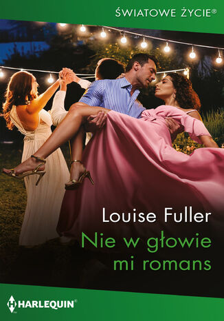 Nie w głowie mi romans Louise Fuller - okladka książki