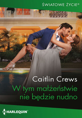 W tym małżeństwie nie będzie nudno Caitlin Crews - okladka książki