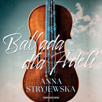 Ballada dla Adeli Anna Stryjewska - audiobook MP3