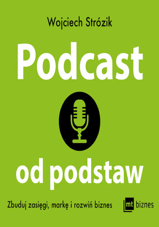 Podcast od podstaw. Zbuduj zasięgi, markę i rozwiń biznes Wojciech Strózik - audiobook MP3