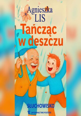 Tańcząc w deszczu Agnieszka Lis - okladka książki