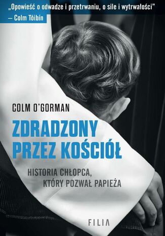 Zdradzony przez Kościół Colm O'Gorman - okladka książki