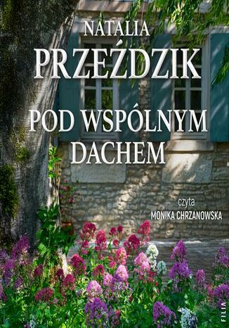 Pod wspólnym dachem Natalia Przeździk - audiobook MP3