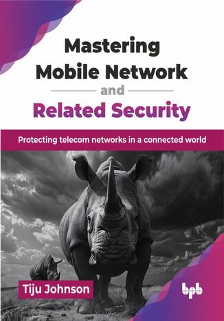 Mastering Mobile Network and Related Security Tiju Johnson - okladka książki