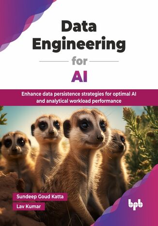 Data Engineering for AI Sundeep Goud Katta, Lav Kumar - okladka książki