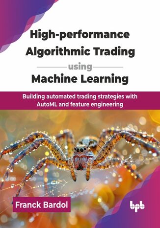 High-performance Algorithmic Trading using Machine Learning Franck Bardol - okladka książki