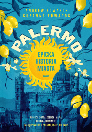 PALERMO. Epicka historia miasta Andrew Edwards, Suzanne Edwards - okladka książki