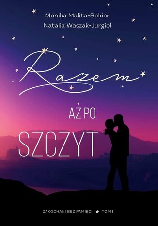Razem aż po szczyt Monika Malita-Bekier, Natalia Waszak-Jurgiel - okladka książki
