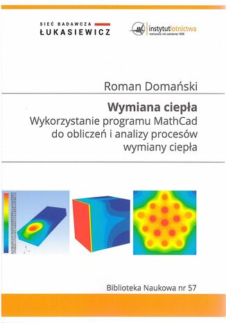 Wymiana ciepła. Wykorzystanie programu MathCad do obliczeń i analizy procesów wymiany ciepła Roman Domański - okladka książki
