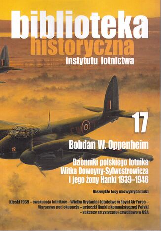 Dzienniki polskiego lotnika Witka Dowoyny-Sylwestrowicza i jego żony Hanki 1939-1946 Bohdan Oppenheim - okladka książki