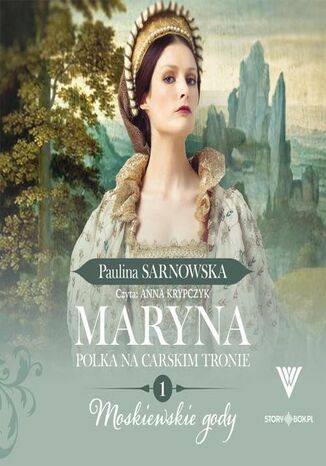 Maryna. Polka na carskim tronie. Tom 1. Moskiewskie gody Paulina Sarnowska - okladka książki