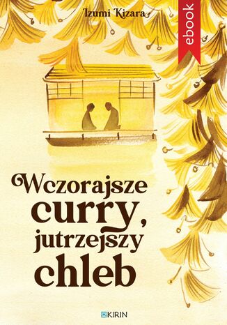 Wczorajsze curry, jutrzejszy chleb Izumi Kizara - okladka książki