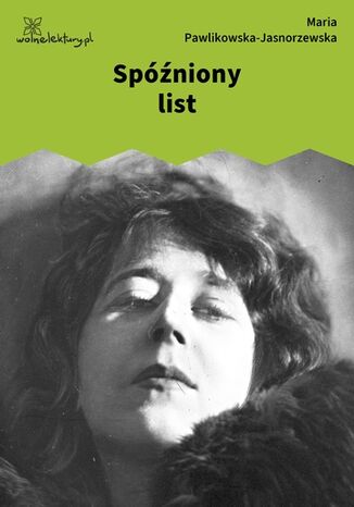 Spóźniony list Maria Pawlikowska-Jasnorzewska - okladka książki