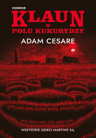 Klaun w polu kukurydzy Adam Cesare - okladka książki