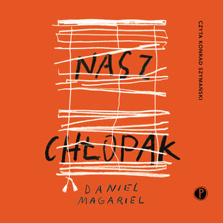 Nasz chłopak Daniel Magariel - okladka książki