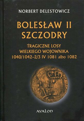Bolesław II Szczodry Norbert Delestowicz - okladka książki