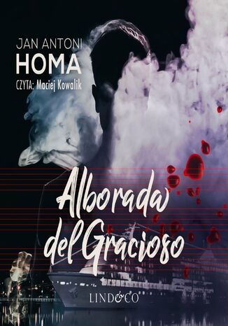 Alborada del gracioso. Tom 4. Bartosz Czarnoleski Jan Antoni Homa - okladka książki