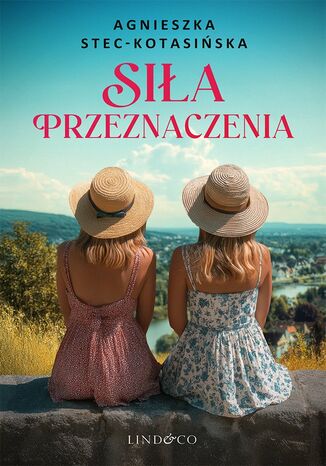 Siła przeznaczenia Agnieszka Stec-Kotasińska - okladka książki