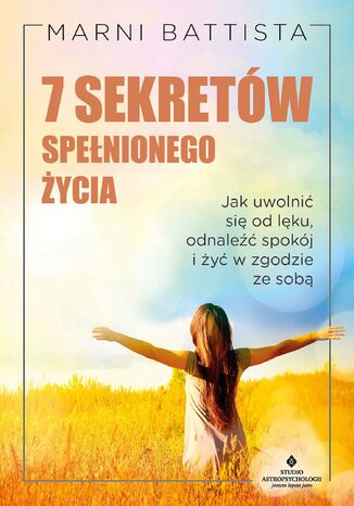 7 sekretów spełnionego życia Marni Battista - okladka książki
