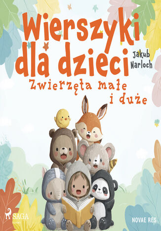 Wierszyki dla dzieci. Zwierzęta małe i duże Jakub Narloch - okladka książki