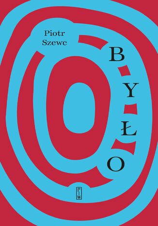 Było Piotr Szewc - okladka książki