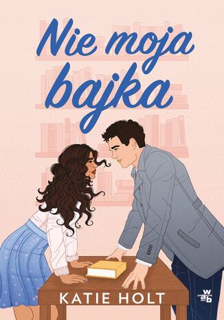 Nie moja bajka Katie Holt - okladka książki