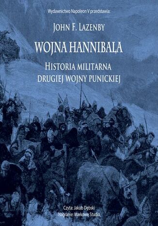 Wojna Hannibala. Historia militarna drugiej wojny punickiej John F. Lazenby - okladka książki