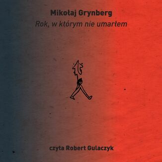 Rok, w którym nie umarłem Mikołaj Grynberg - audiobook MP3