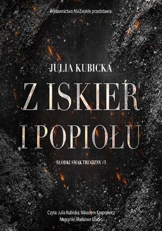 Z iskier i popiołu Julia Kubicka - okladka książki