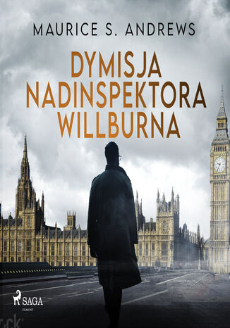 Dymisja nadinspektora Willburna Maurice S. Andrews - okladka książki