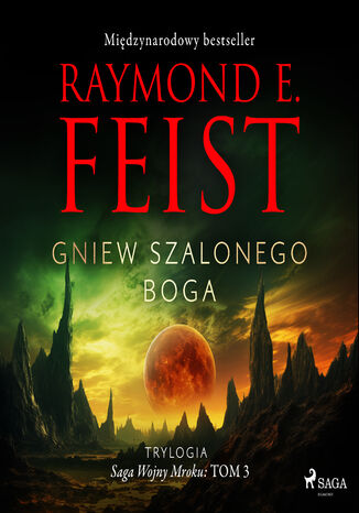 Saga Wojny Mroku. Tom 3. Gniew szalonego boga (#3) Raymond E. Feist - okladka książki